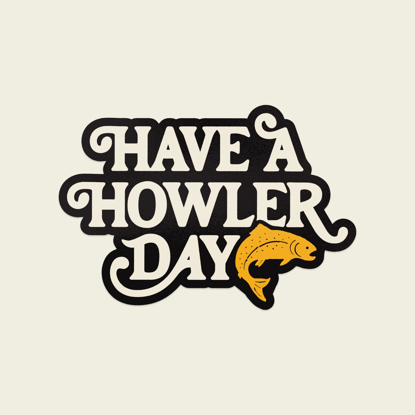 Have A Howler Day Sticker - View 1
